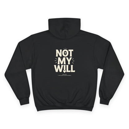 Champion "NOT MY WILL" Hoodie