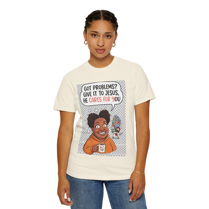 Got Problems? Give It to Jesus — Faith Tee