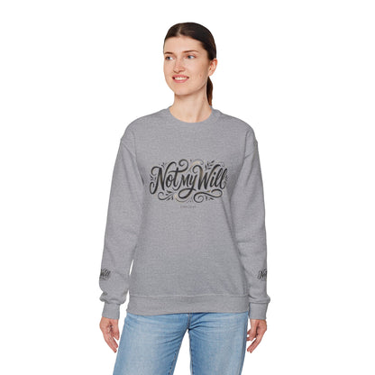 Not My Will Crewneck — Christian Faith Sweatshirt