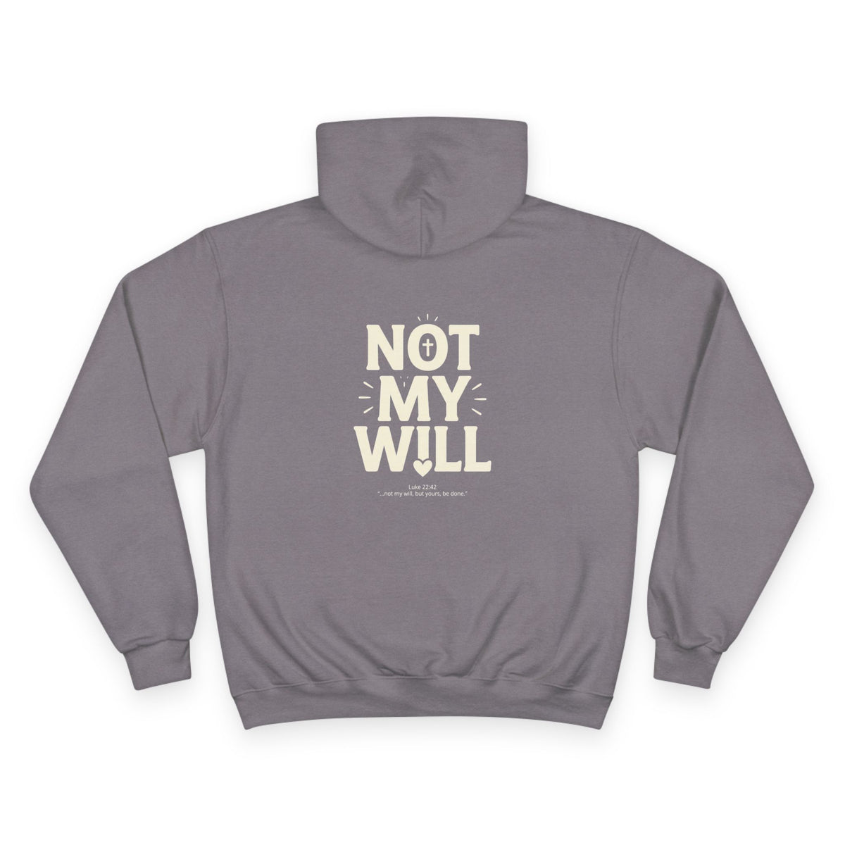 Champion "NOT MY WILL" Hoodie