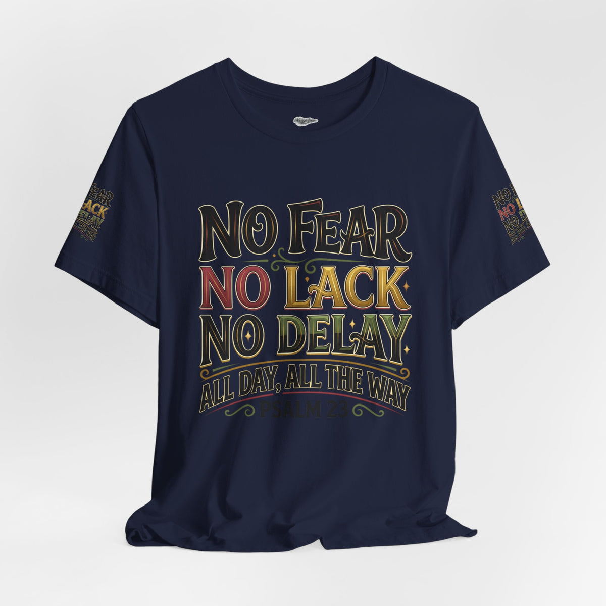 No Fear No Lack No Delay Tee — Psalm 23 Graphic T-Shirt