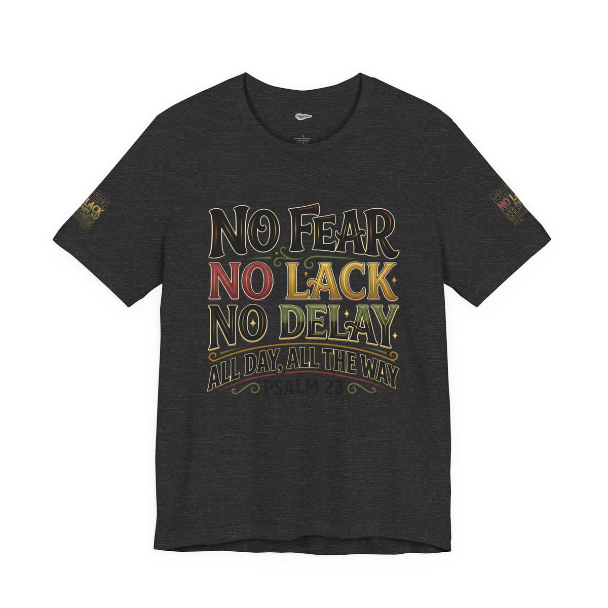 No Fear No Lack No Delay Tee — Psalm 23 Graphic T-Shirt
