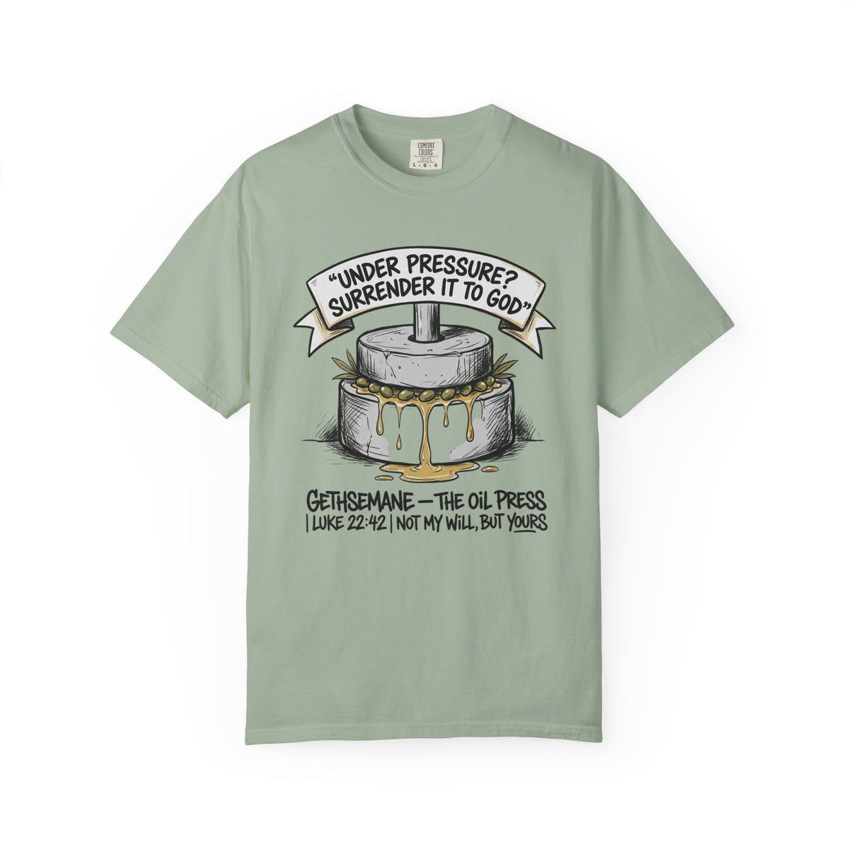 Gethsemane Tee — Under Pressure Surrender It to God Christian Shirt