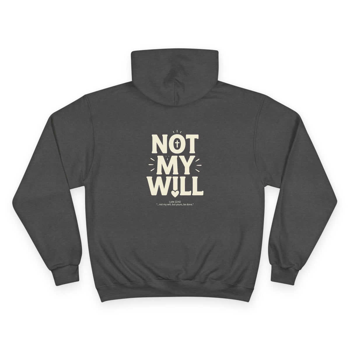 Champion "NOT MY WILL" Hoodie