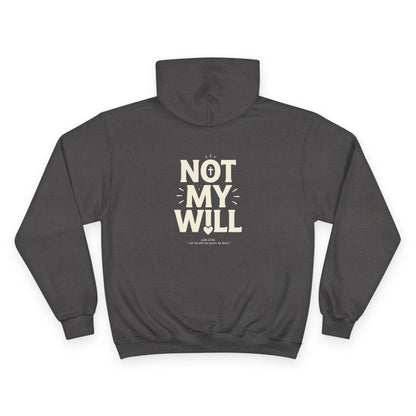 Champion "NOT MY WILL" Hoodie