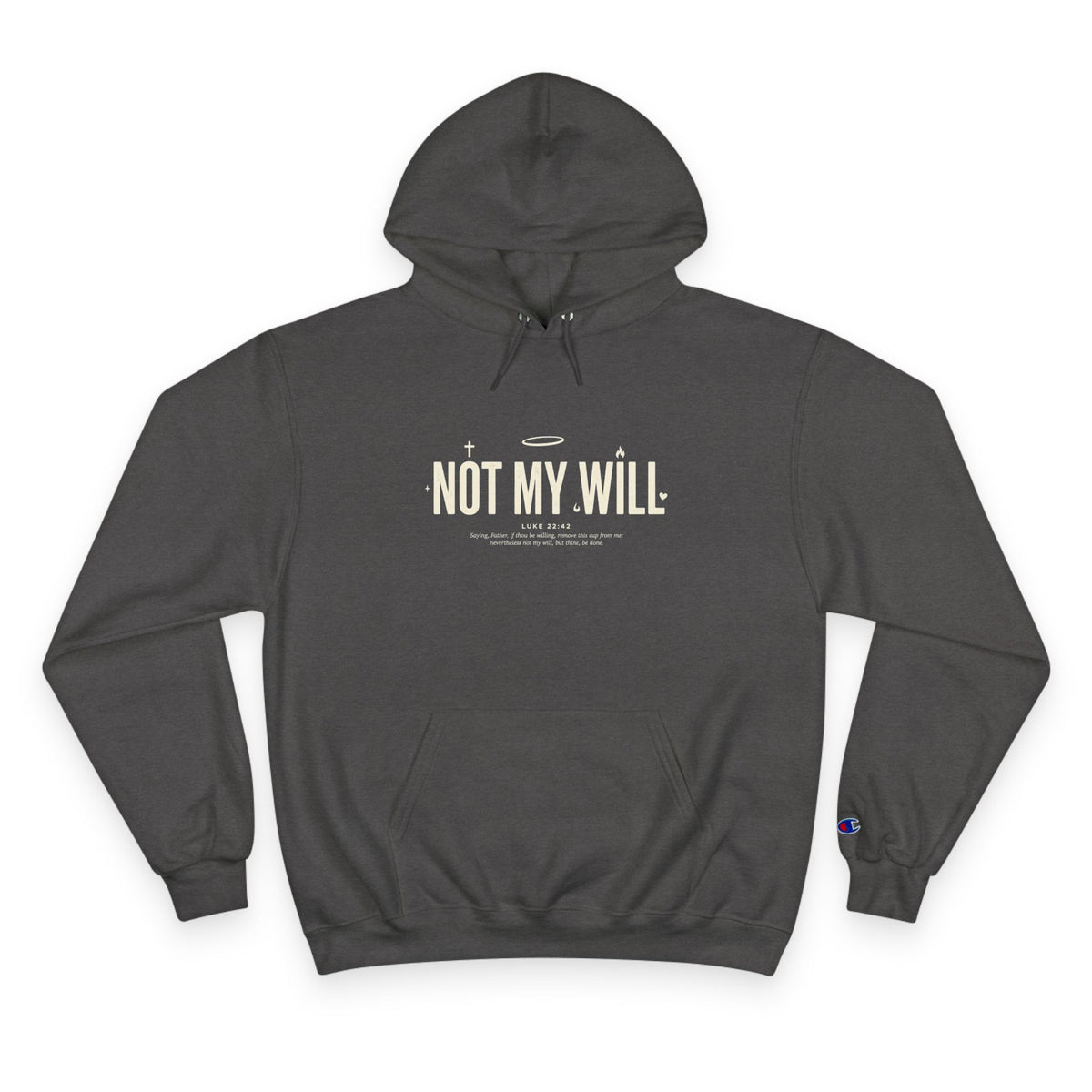 Champion "NOT MY WILL" Hoodie