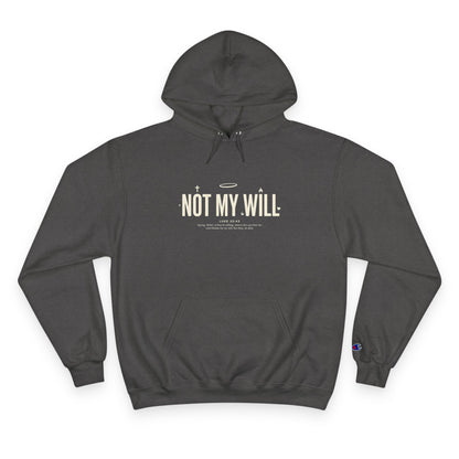 Champion "NOT MY WILL" Hoodie