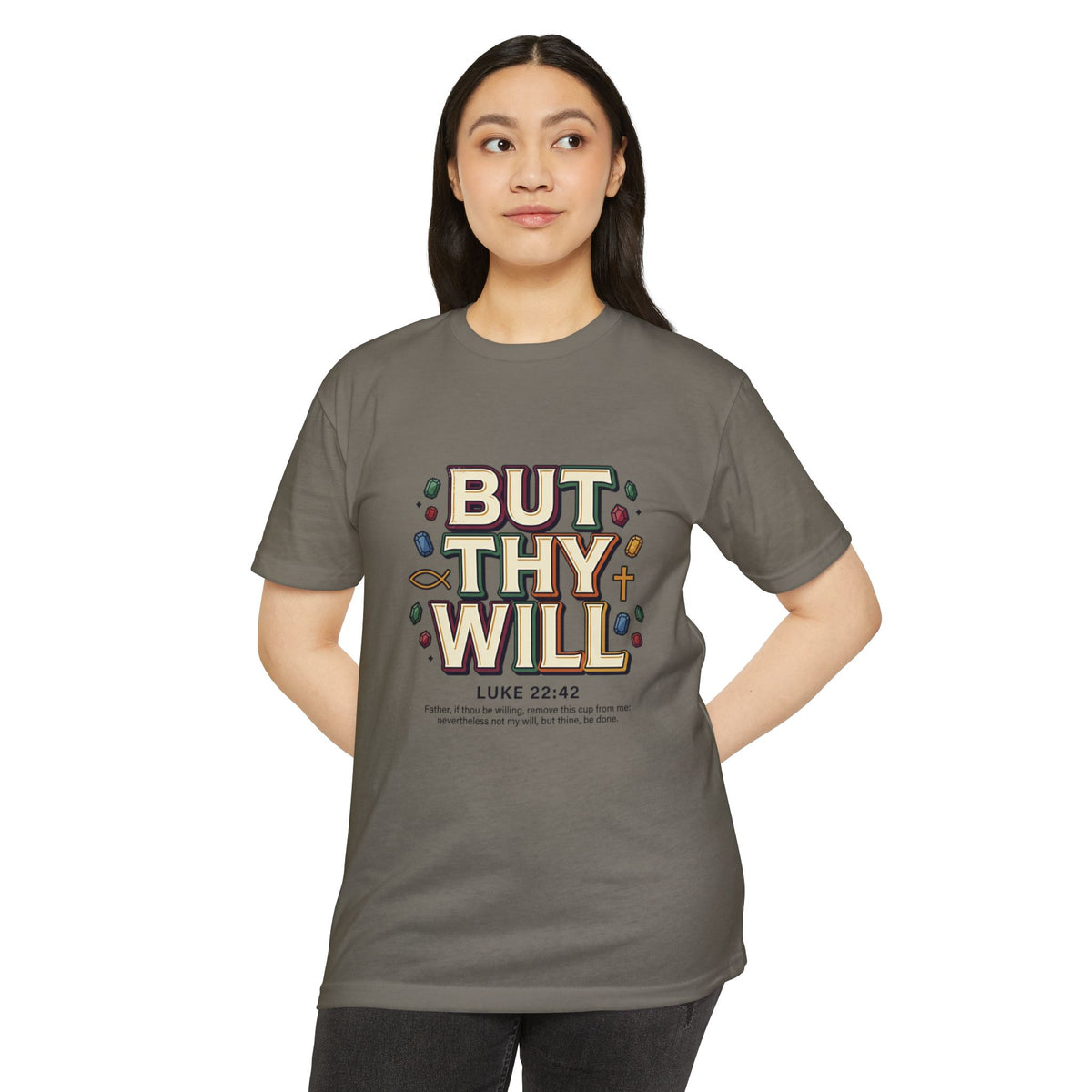 But Thy Will Luke 22:42  T-Shirt — &