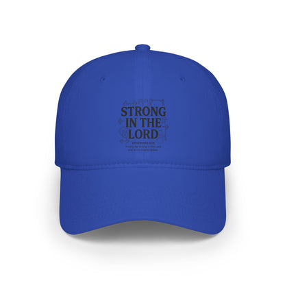 Strong in the Lord Baseball Cap