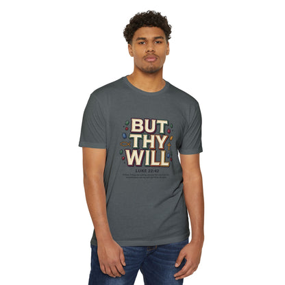 But Thy Will Luke 22:42  T-Shirt — &