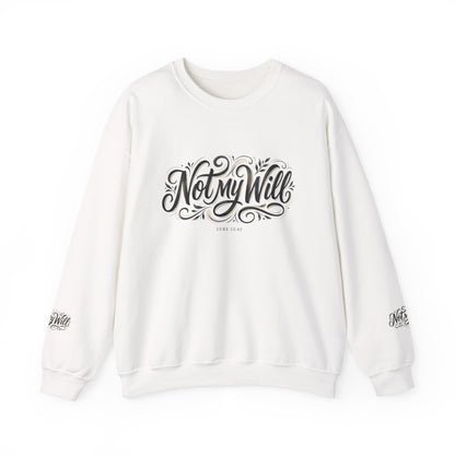 Not My Will Crewneck — Christian Faith Sweatshirt