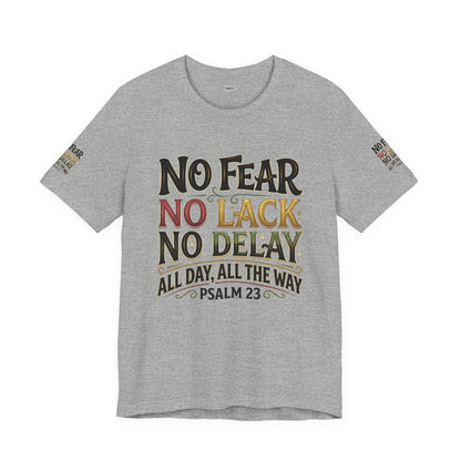 No Fear No Lack No Delay Tee — Psalm 23 Graphic T-Shirt