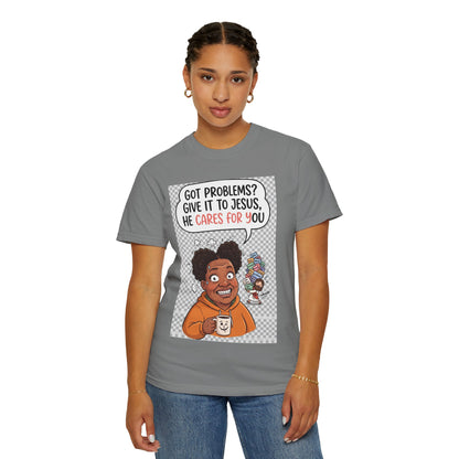 Got Problems? Give It to Jesus — Faith Tee