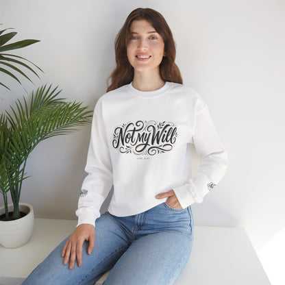 Not My Will Crewneck — Christian Faith Sweatshirt