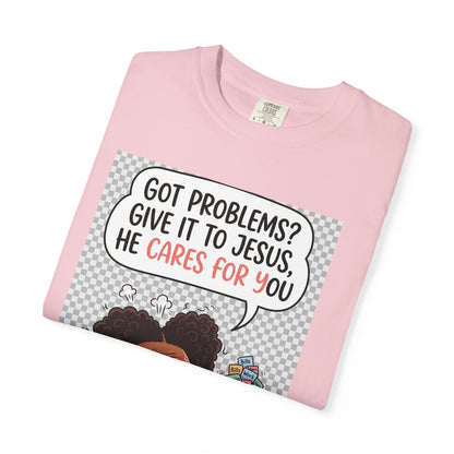 Got Problems? Give It to Jesus — Faith Tee