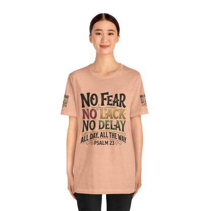 No Fear No Lack No Delay Tee — Psalm 23 Graphic T-Shirt