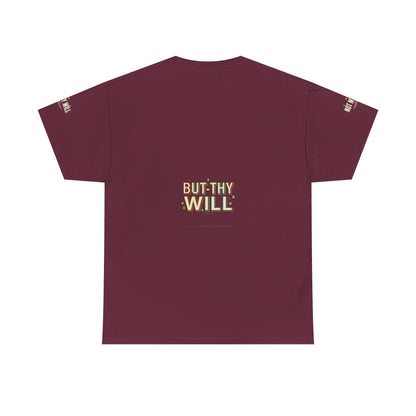 Not My Will Tee —  Graphic T-Shirt (Luke 22:42, "Not My Will")