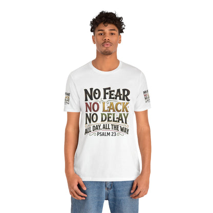 No Fear No Lack No Delay Tee — Psalm 23 Graphic T-Shirt