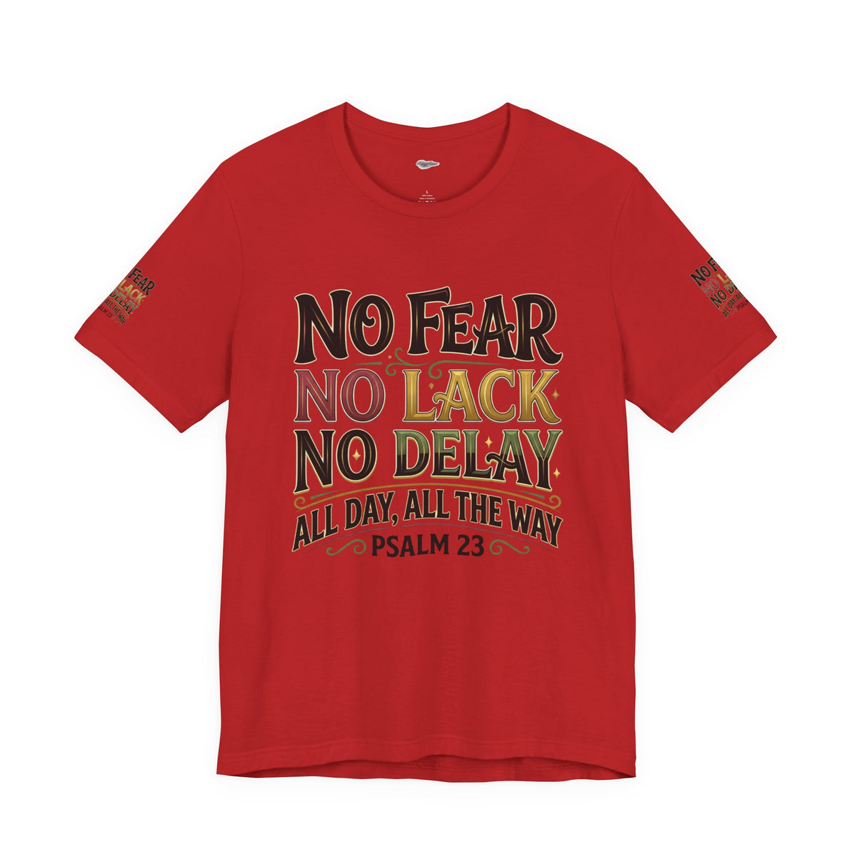 No Fear No Lack No Delay Tee — Psalm 23 Graphic T-Shirt