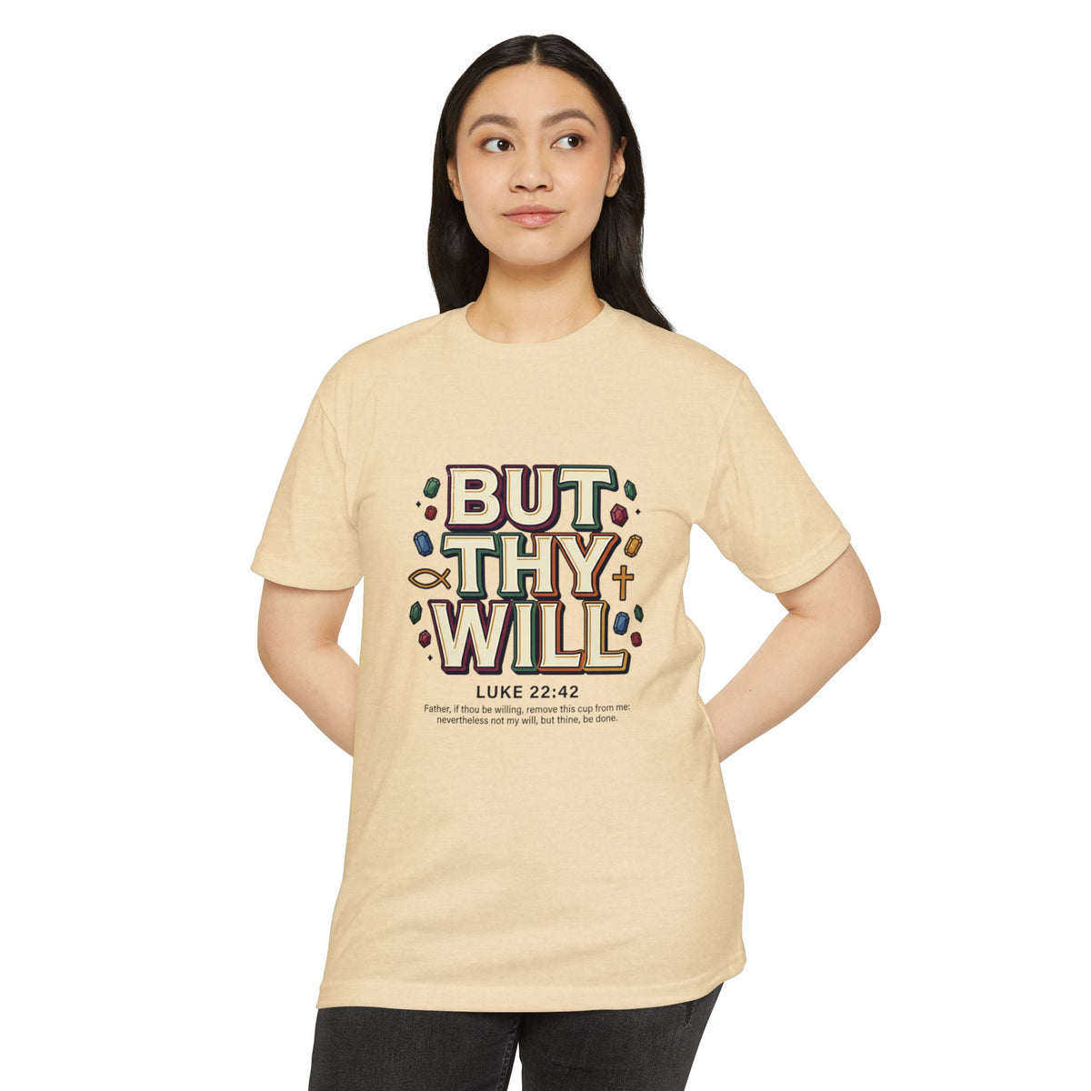 But Thy Will Luke 22:42  T-Shirt — &