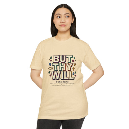But Thy Will Luke 22:42  T-Shirt — &
