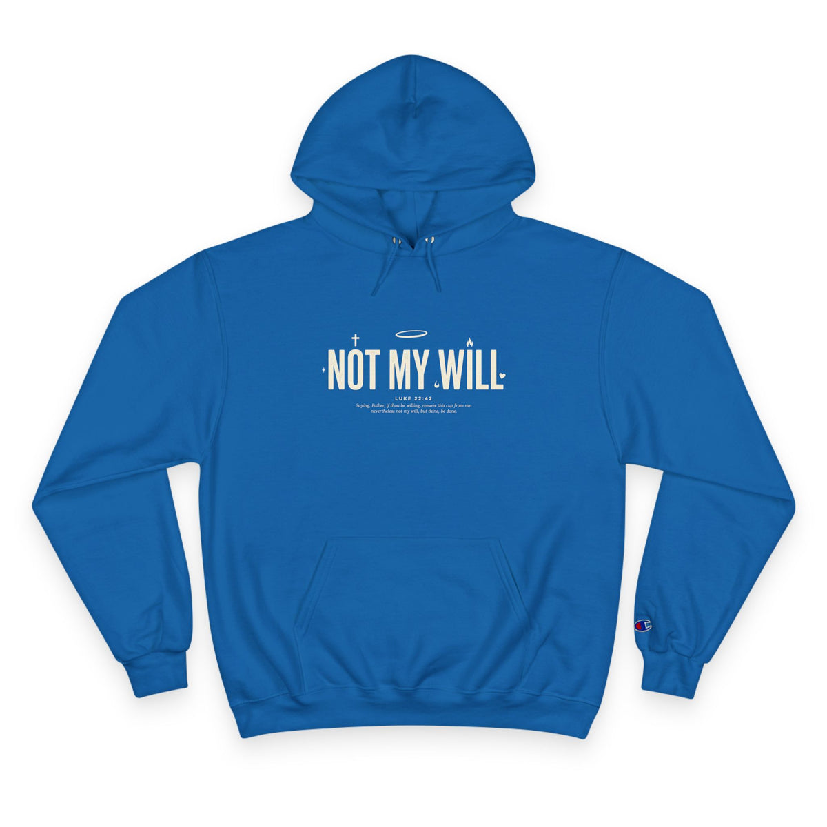 Champion "NOT MY WILL" Hoodie