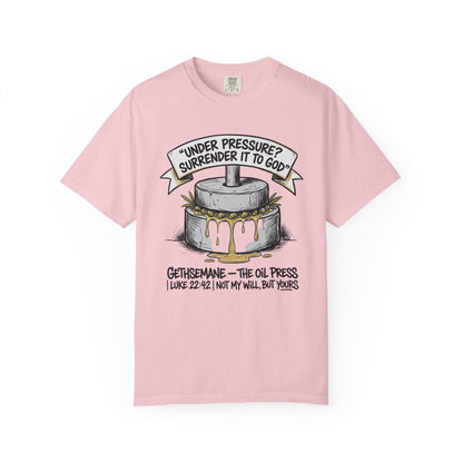 Gethsemane Tee — Under Pressure Surrender It to God Christian Shirt