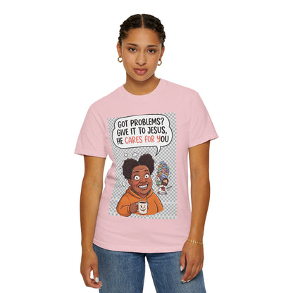 Got Problems? Give It to Jesus — Faith Tee