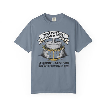 Gethsemane Tee — Under Pressure Surrender It to God Christian Shirt