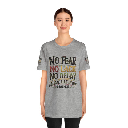 No Fear No Lack No Delay Tee — Psalm 23 Graphic T-Shirt
