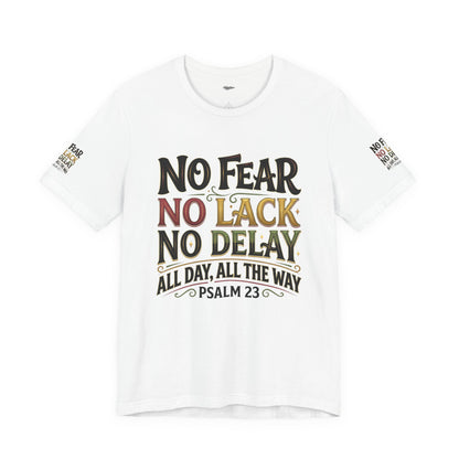 No Fear No Lack No Delay Tee — Psalm 23 Graphic T-Shirt