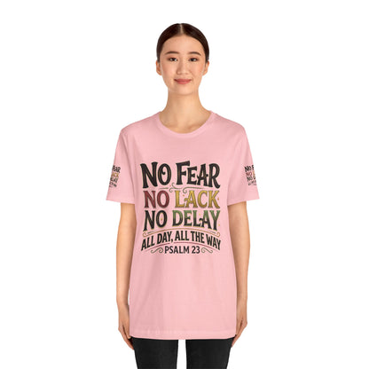 No Fear No Lack No Delay Tee — Psalm 23 Graphic T-Shirt