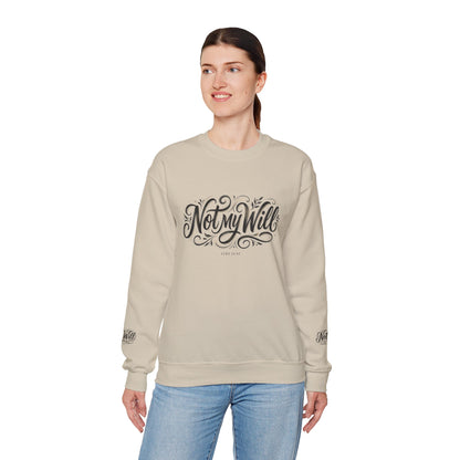 Not My Will Crewneck — Christian Faith Sweatshirt