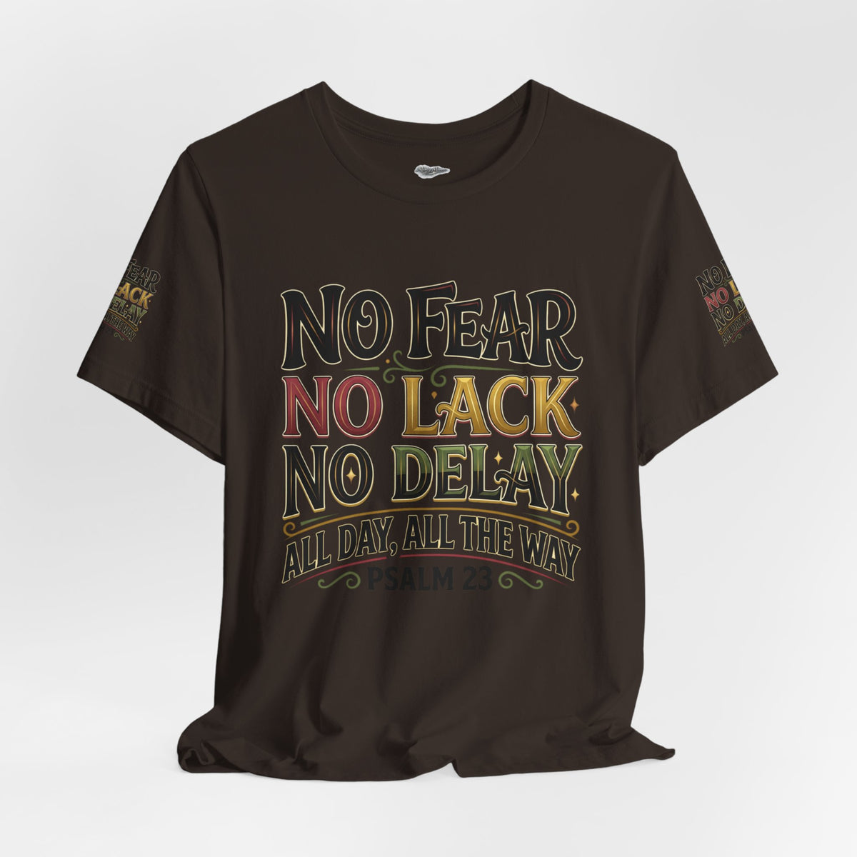No Fear No Lack No Delay Tee — Psalm 23 Graphic T-Shirt