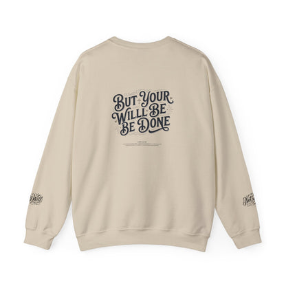 Not My Will Crewneck — Christian Faith Sweatshirt