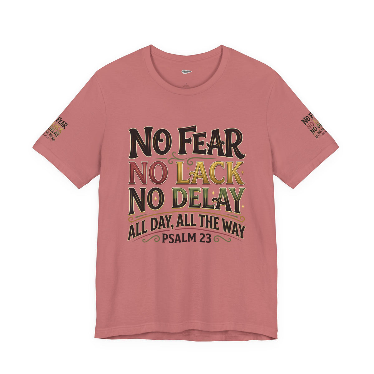 No Fear No Lack No Delay Tee — Psalm 23 Graphic T-Shirt