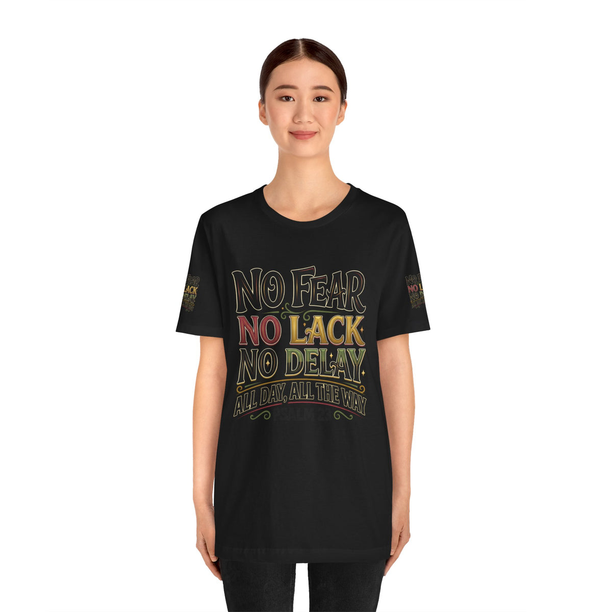 No Fear No Lack No Delay Tee — Psalm 23 Graphic T-Shirt