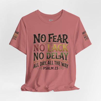 No Fear No Lack No Delay Tee — Psalm 23 Graphic T-Shirt